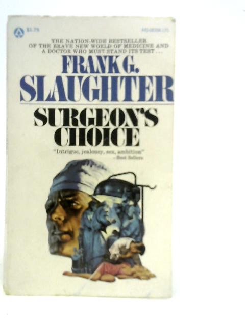 Surgeon's Choice By Frank G. Slaughter