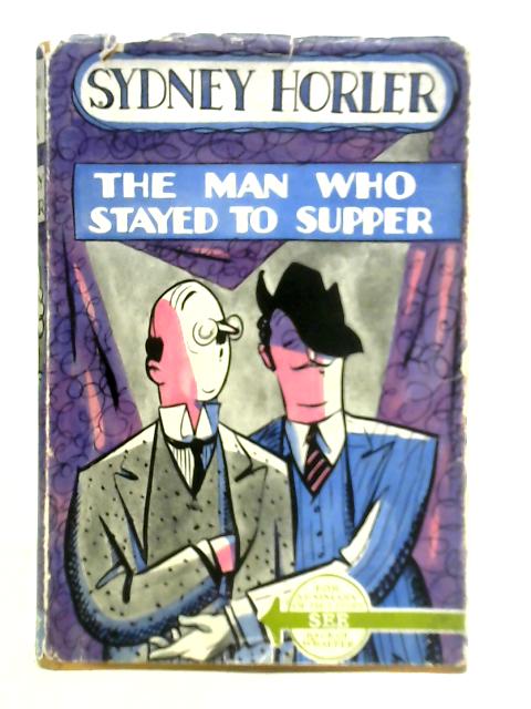 The Man Who Stayed to Supper By Sydney Horler