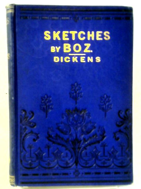 Sketches By Boz von CHarles Dickens