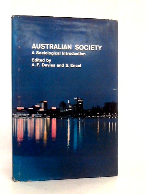 Australian Society: A Sociological Introduction von A F Davies and S Encel (eds.)
