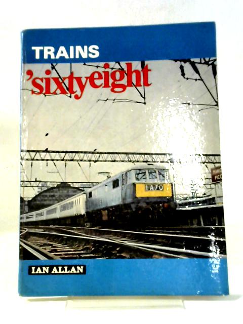 Trains Sixty-Eight By J. B. Snell (.)