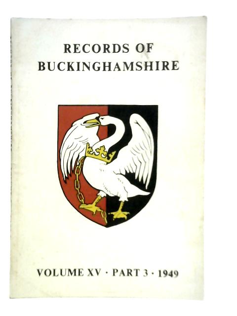 Records of Buckinghamshire : Volume XV-Part 3 von Various