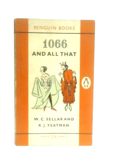 1066 And All That By W. C. Sellar & R. J. Yeatman