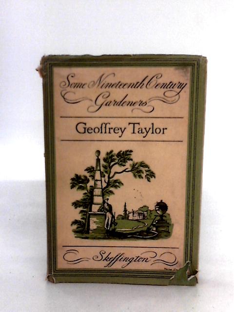 Some Nineteenth Century Gardeners By Geoffrey Taylor