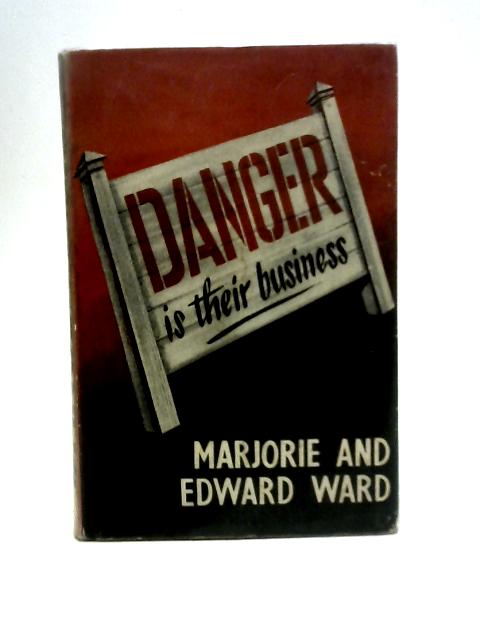 Danger is Their Business von Marjorie and Edward Ward