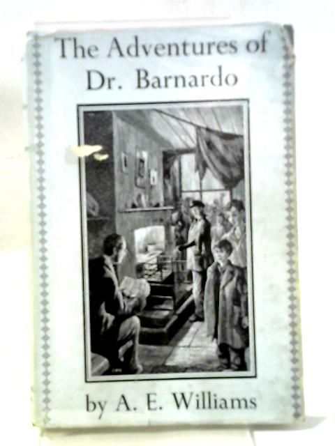 The Adventures of Dr. Barnardo von A. E. Williams