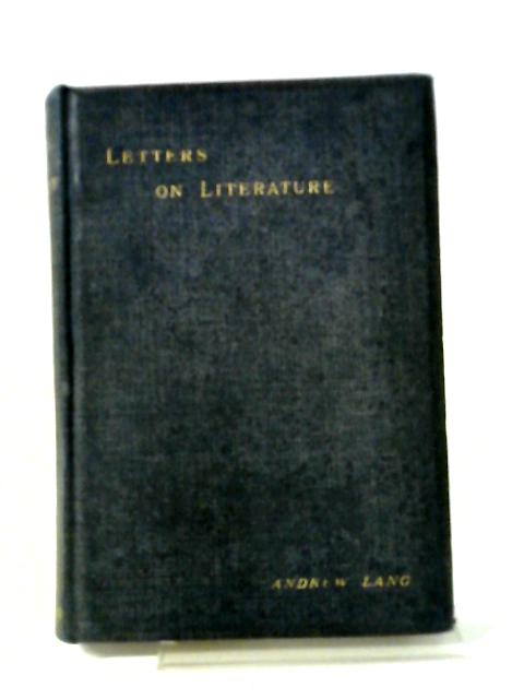 Letters On Literature By Andrew Lang