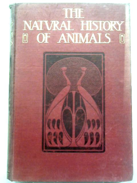 The Natural History of Animals: Half-Vol IV By J. R. Ainsworth Davis