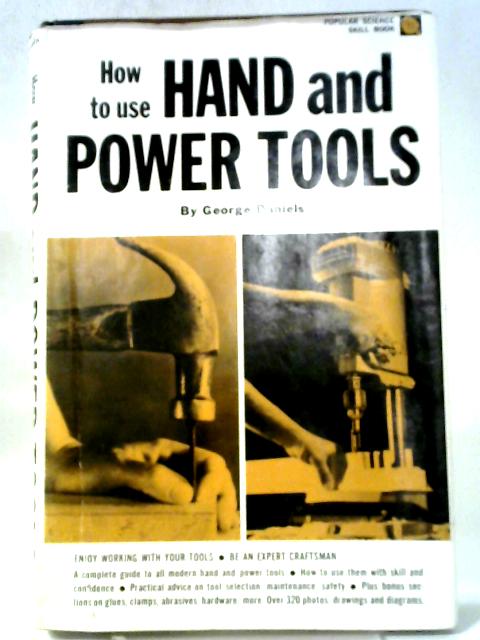 How To Use Hand And Power Tools, (Popular Science Skill Book) von George Emery Daniels