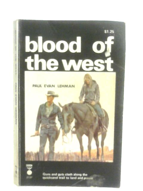 Blood Of The West By Paul Evan Lehman