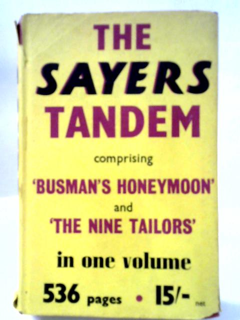 The Sayers Tandem: Comprising The Nine Tailors And Busman's Honeymoon By Dorothy L. Sayers