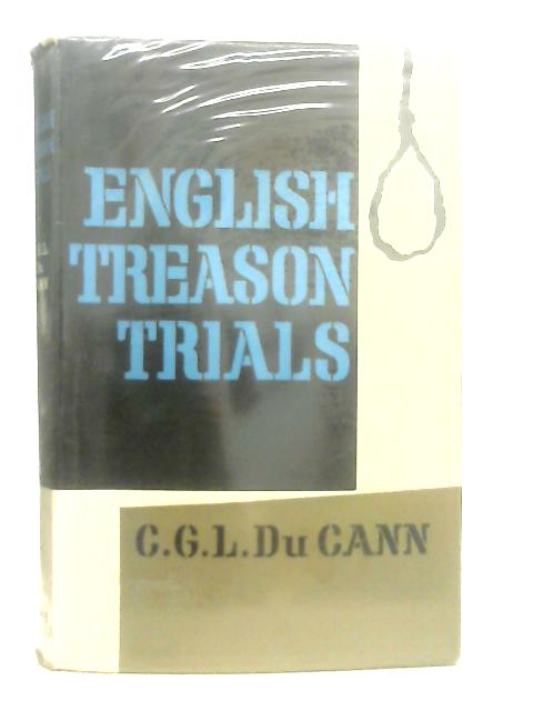 English Treason Trials By C. G. L. Du Cann