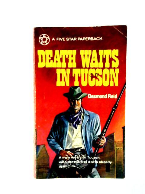 Death Waits in Tucson By Desmond Reid