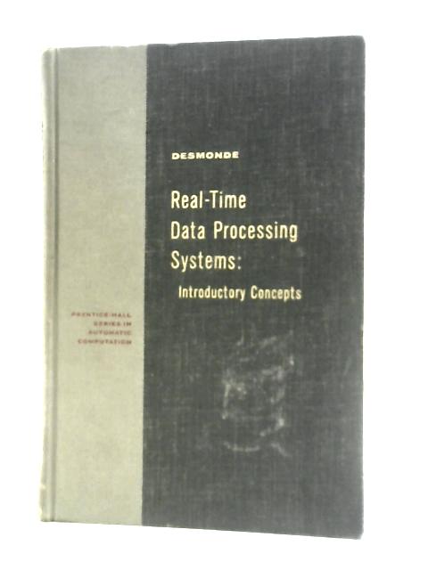 Real-Time Data Processing Systems: Introductory Concepts von W.H.Desmonde