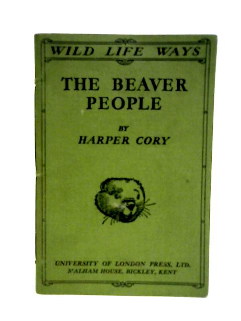 Wild Life Ways: The Beaver People, par Harper Cory