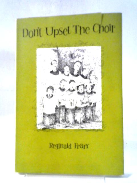 Don't Upset The Choir von Reginald Frary