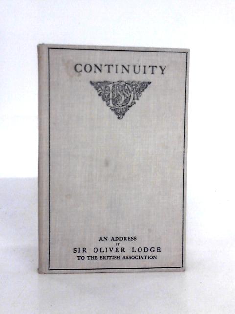 Continuity: The Presidential Address to the British Association par Oliver Lodge