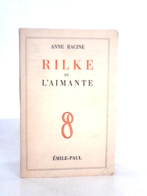 Rilke et L'Aimante von Anne Racine