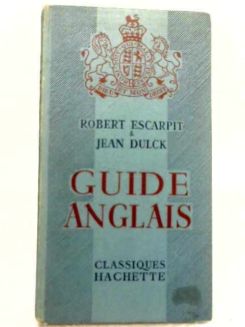 Guide Anglais By R Escarpit & J Dulck
