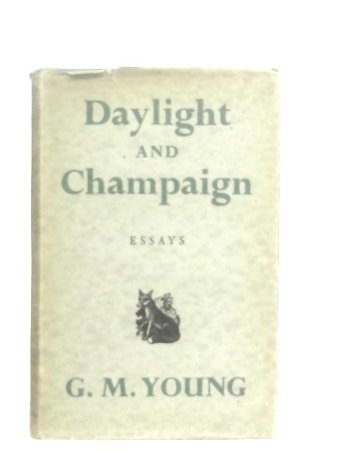 Daylight and Champaign, Essays By G. M. Young
