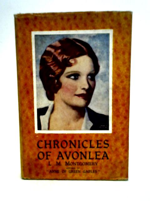 Chronicles of Avonlea By L M Montgomery