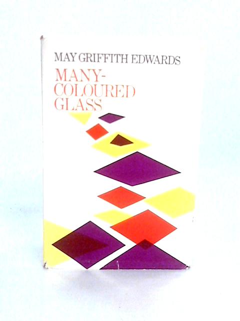 Many-coloured Glass By May Griffith Edwards