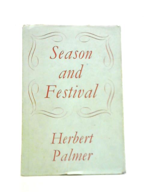 Season and Festival By Herbert Palmer