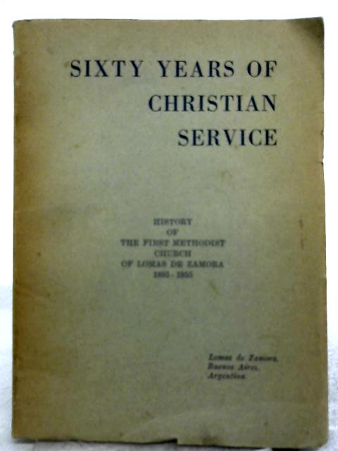 Sixty Years of Christian Service By Basil R Truscott