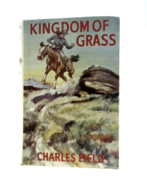 Kingdom Of Grass By Charles Field