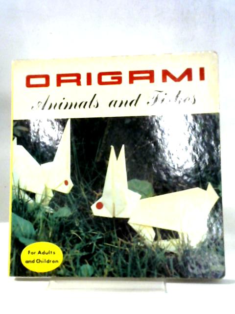 Origami - Animals and Fishes By Various