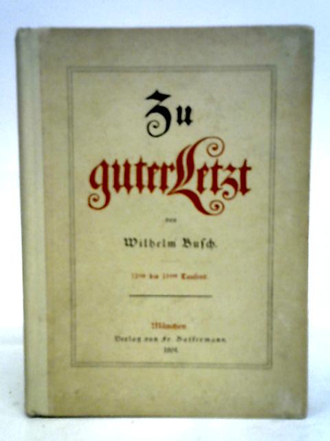 Zu Guter Letzt By Wilhelm Busch