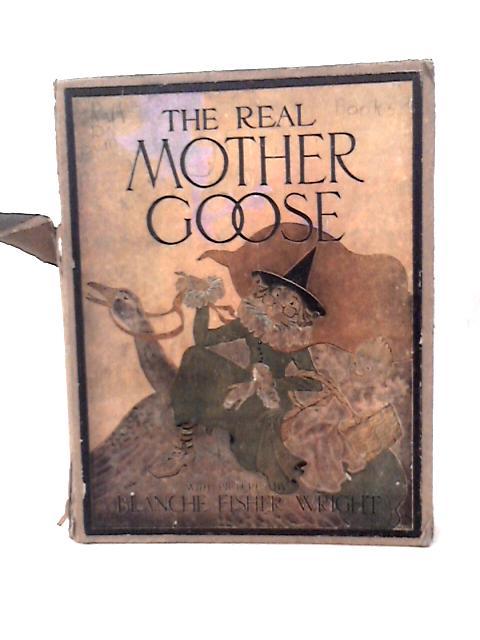 The Real Mother Goose By Blanche Fisher Wright(Ill)