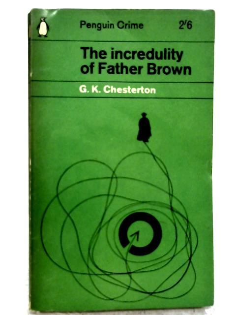 The Incredulity Of Father Brown By G K Chesterton