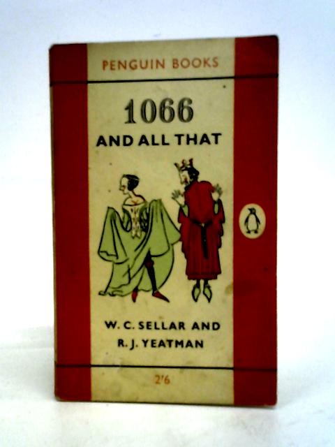 1066 And All That By Sellar and Yeatman