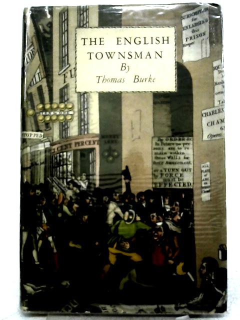 The English Townsman As He Was And As He Is By Thomas Burke