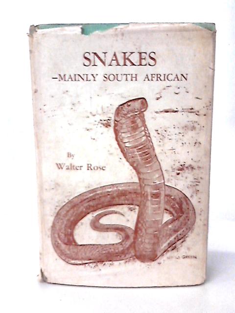 Snakes - Mainly South African By Walter Rose