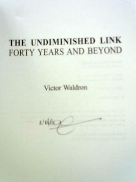 The Undiminished Link: Forty Years and Beyond von Victor Waldron