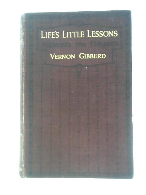 Life's Little Lessons By Vernon Gibberd