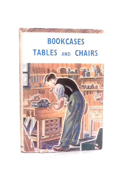 Bookcases, Tables and Chairs By None stated