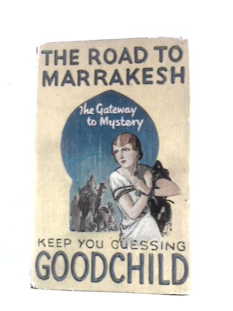 The Road to Marrakesh By George Goodchild