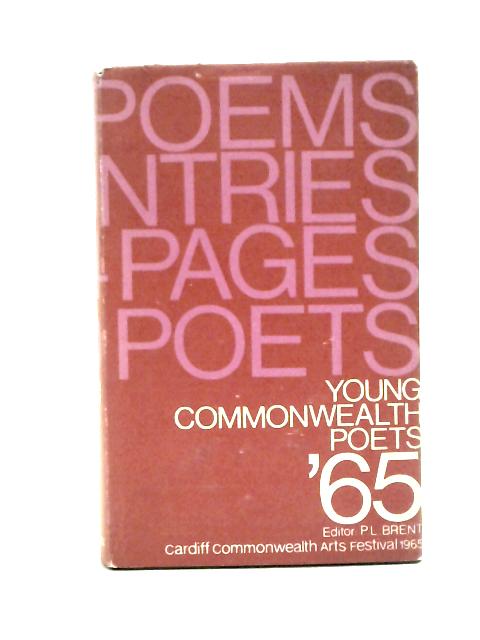 Young Commonwealth Poets '65 By P. L. Brent (ed.).