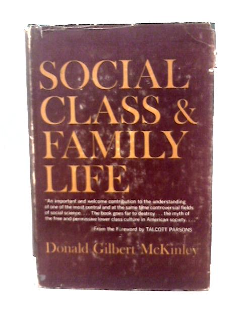 Social Class and Family Life By Donald Gilbert McKinley