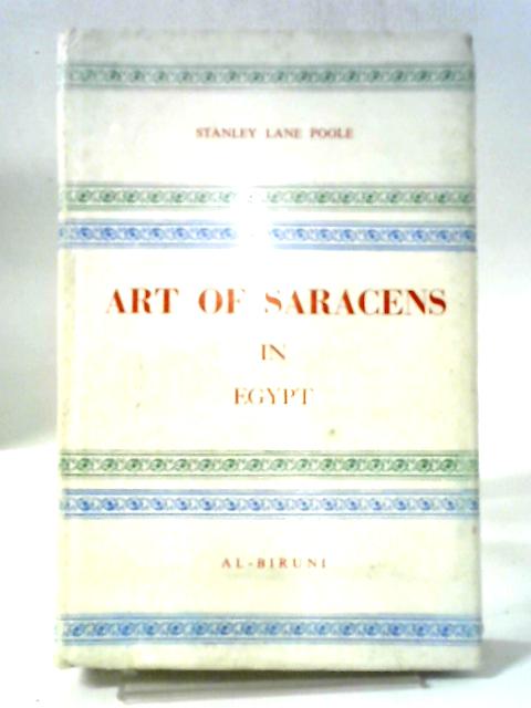 Art of the Saracens in Egypt von Stanley Lane-Poole