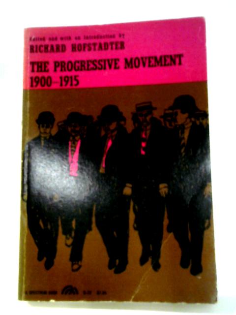 Progressive Movement 1900-1915 von Richard Hofstadter