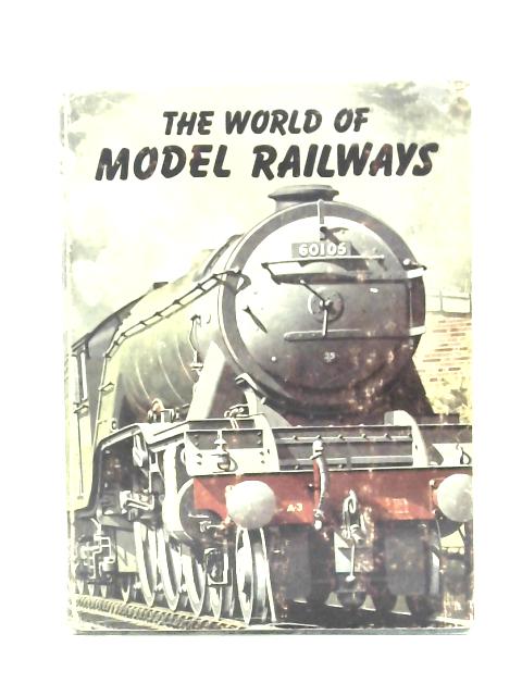 World of Model Railways By Joseph Martin