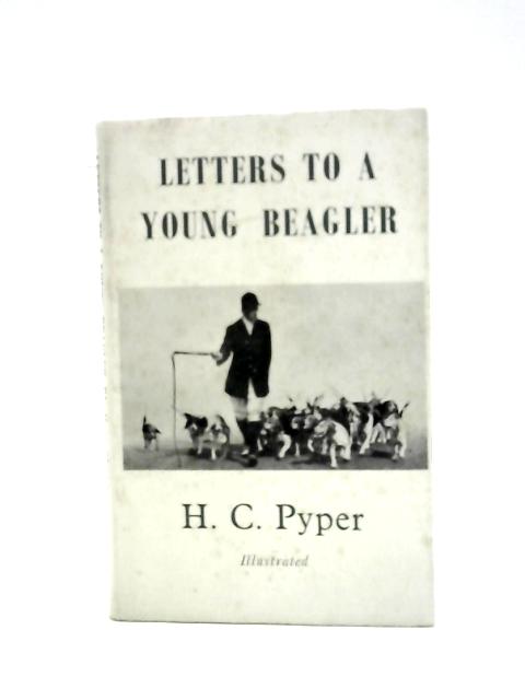 Letters to a Young Beagler By H. C. Pyper