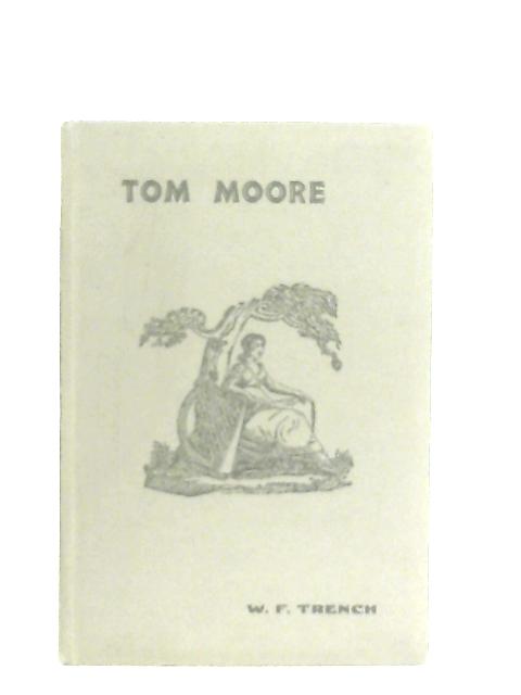 Tom Moore, A Lecture, Now Revised with Additions By W. F. Trench