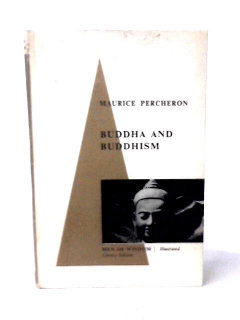 Buddha and Buddhism von Maurice Percheron