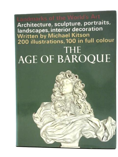 The Age of Baroque (Landmarks of the World's Art) By Michael Kitson