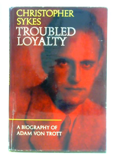 Trouble Loyalty By Christopher Sykes